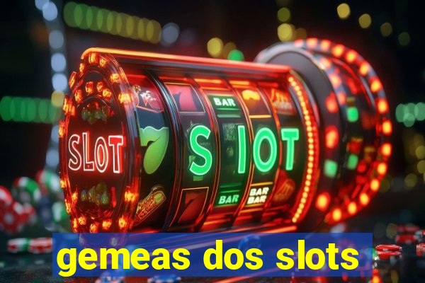 gemeas dos slots